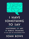 Cover image for I Have Something to Say
